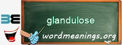 WordMeaning blackboard for glandulose